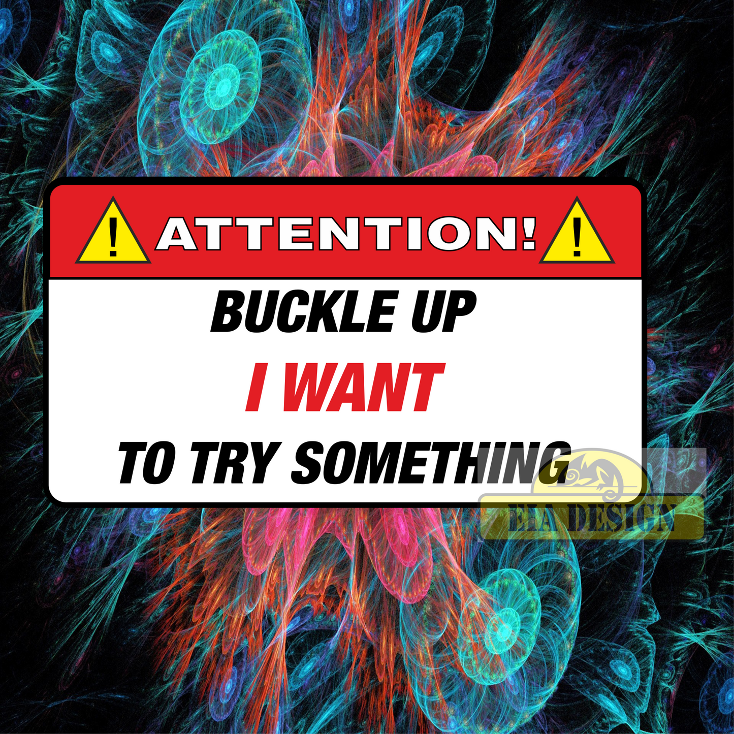 OFF ROAD FUNNY WARNING STICKERS - ATTENTION BUCKLE UP I WANT TO TRY SOMETHING